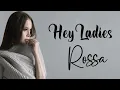 Download Lagu Rossa - Hey Ladies (Lirik)