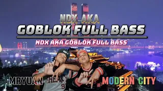ndx aka goblok full bass terbaru 2025 modern city