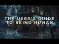 The Script - The User s Guide to Being Human Short Film