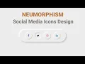 Make The Neumorphism Social Media Icons Design Using HTML And CSS Neomorphism UI Design In CSS