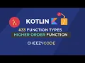 Kotlin Higher Order Functions and Function Types in Kotlin With Examples Cheezycode