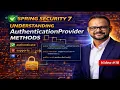 Spring Security AuthenticationProvider Methods Explained authenticate supports