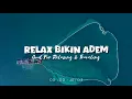 Download Lagu Relax Bikin Adem Album Terbaru 2025 ( DJ Relaxing Vibes )🎶