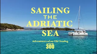 SAILING THE ADRIATIC SEA