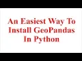 An Easiest Way To Install GeoPandas In Python