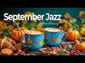 Download Lagu September Morning Jazz ☕ Delicate Autumn Jazz Cafe Music and Bossa Nova Instrumental for Relaxation