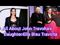 All About John Travolta s Daughter Ella Bleu Travolta