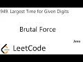LeetCode 949 Largest Time for Given Digits Brutal Force Java