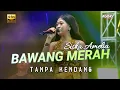 Download Lagu BAWANG MERAH TANPA KENDANG DANGDUT KOPLO X JANDUTAN || SISKA AMELIA