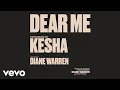 Download Lagu Kesha - Dear Me (From The Original Documentary \