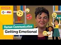 Being Direct or Getting Emotional Intro to Human Communication Study Hall