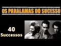 Download Lagu OsParalamasDoS.u.c.e.s.s o - 40 Sucessos