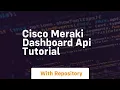 cisco meraki dashboard api tutorial