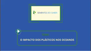 Sementes do Saber: O Impacto dos Plásticos nos Oceanos