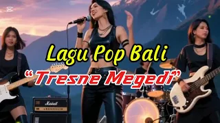 lagu pop rock bali tresne megedi by ai