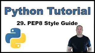 Python Tutorial for Beginners p 29 PEP8 Style Guide