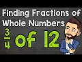 How to Find a Fraction of a Whole Number Fractions of Whole Numbers