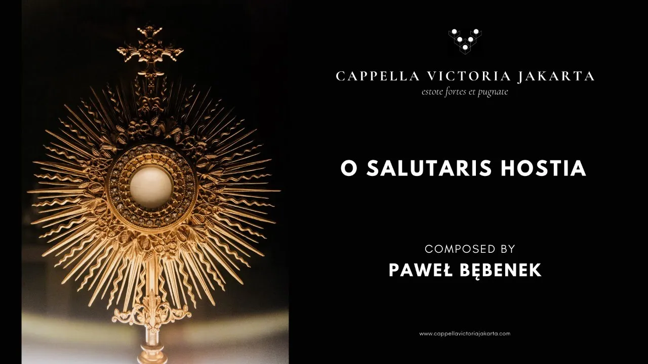 Paweł Bębenek - O Salutaris Hostia - Cappella Victoria Jakarta Paweł Bębenek - O Salutaris Hostia - Cappella Victoria Jakarta