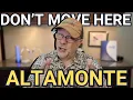 DON T MOVE TO ALTAMONTE SPRINGS FLORIDA