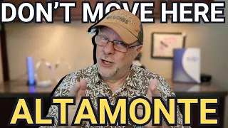 DON T MOVE TO ALTAMONTE SPRINGS FLORIDA