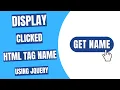 Display clicked HTML Tag Name using JQuery
