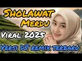 Download Lagu PALING BANYAK DI CARI || SHOLAWAT MERDU VIRAL 2025 VERSI DJ REMIX TERBARU PALING POPULER 