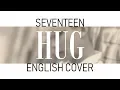 Download Lagu [English Cover] SEVENTEEN (세븐틴) -  Hug / 포옹