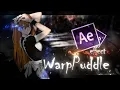 WarpPuddle Effect After Effects AMV Tutorial
