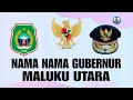 Download Lagu Daftar Nama Nama Gubernur Di Provinsi Maluku Utara | Seluruh Provinsi Di Indonesia @JunJunChannel