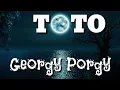 Download Lagu Toto | Georgy Porgy | Lyrics | HD
