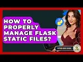 How To Properly Manage Flask Static Files - Python Code School