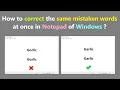 How to correct the same mistaken words at once in Notepad of Windows