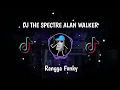 Download Lagu DJ THE SPECTRE ALAN WALKER MENGKANE🔥 FULL BEAT RANGGA FVNKY😎