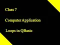 Loops in QBasic Class 7 CBSE COMPUTER APPLICATION