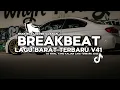 Download Lagu DJ TIKTOK TERBARU 2025! DJ BREAKBEAT LAGU BARAT TERBARU 2025 V41