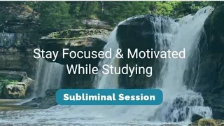 Stay Focused & Motivated While Studying - (10.5 Hour) Waterfall Sounds Subliminal Session