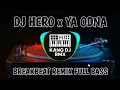 DJ HERO (PUTRI ARIANI) x YA ODNA {BREAKBEAT STADIUM REMIX} FULL BASS