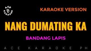 Download NANG DUMATING KA Karaoke | Bandang Lapis MP3