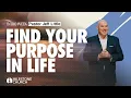 Find Your Purpose in Life Pastor Jeff Little
