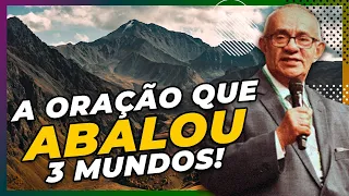 A ORAÇÃO QUE ABALOU TRÊS MUNDOS - PREGAÇÃO - PR. GEZIEL GOMES