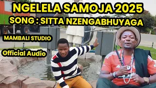 NGELELA SAMOJA SITA NZENGABHUYAGA 2025 NYIMBO MPYA KISUKUMA 2025 NGELELA MPYA 2025 MAMBALI STUDIO 