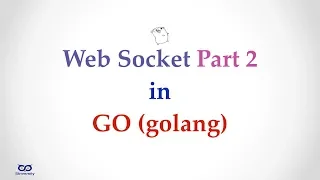 ep12 2 - Simple Example of Using Web Socket in Go