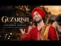 Guzarish (गुज़ारिश) | Satinder Sartaaj | New Punjabi Song 2026 | Lyrical Video | Bhushan Kumar
