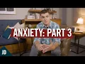 Everything You Know About Anxiety is Wrong Part 3