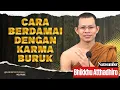 Lagu BERDAMAI DENGAN KARMA BURUK YANG SEDANG BERBUAH || BHANTE ATTHADHIRO #karaniyachannel