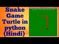 Snake Game Turtle in Python in Hindi with source code by ikram