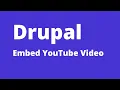 Drupal - How to Embed YouTube in Drupal