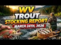 WV Trout Stocking Report March 24th