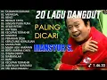 Lagu MANSYUR.S FULL ALBUM TERBAIK || ARTIS DANGDUT LEGENDARIS || Tajamnya Karang , Benalu Cinta...