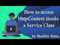 How to access HttpContext inside the service class in Net Core